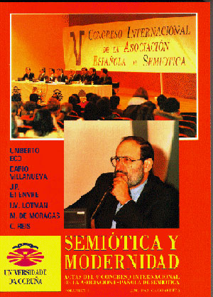 Semiótica y modernidad. Actas del V congreso internacional de la asociación española de semiótica. (Vol. I)