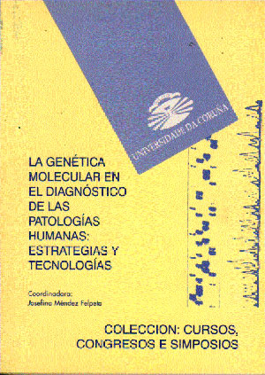 La genética molecular en el diagnóstico de las patologías humanas: estrategias y tecnologías