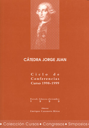 Cátedra Jorge Juan. Ciclo de conferencias. Curso 1998-1999