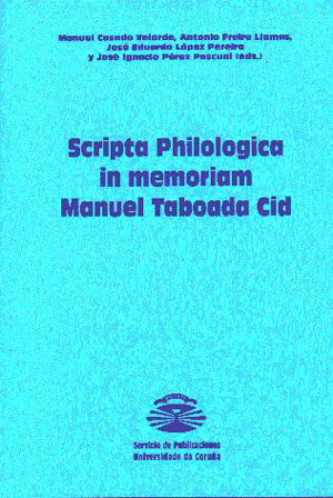 Scripta Philologica in memoriam Manuel Taboada Cid. Tomo I