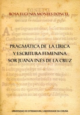 Pragmática de la lírica y ecritura femenina. Sor Juana Inés de la Cruz