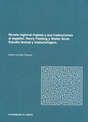 Novela regional inglesa y sus traducciones al español: Henry Fielding y Walter Scott. Estudio textual y traductológico