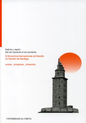 Galicia y Japón. Del sol naciente al sol poniente (IX Encontros Internacinais de filosofía no Camiño de Santiago)