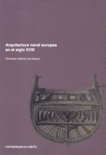 Arquitectura naval europea en el siglo XVIII. Navíos españoles, franceses e ingleses. Modelo mecánico actual para la madera