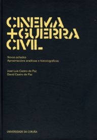 Cinema + Guerra Civil. Novos achados. Aproximacións analíticas e historiográficas
