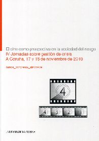 El cine como prospectiva en la sociedad del riesgo (IV Jornadas sobre gestión de crisis; A Coruña, 17 y 18 de noviembre de 2010)