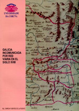 Galicia incomunicada por red viaria en el siglo XVIII