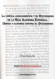 La crítica lexicográfica y el Diccionario de la Real Academia Española. Obras y autores contra el Diccionario