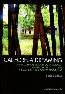 California Dreaming. Una fascinante historia de la vivienda unifamiliar de bajo coste a través de diez insólitas biografías