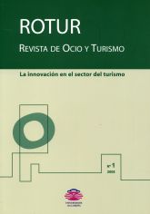 ROTUR: Revista de ocio y turismo, nº 1 (2008): La innovación en el sector del turismo